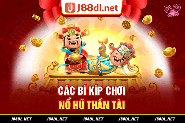 Các bí kíp chơi nổ hũ thần tài