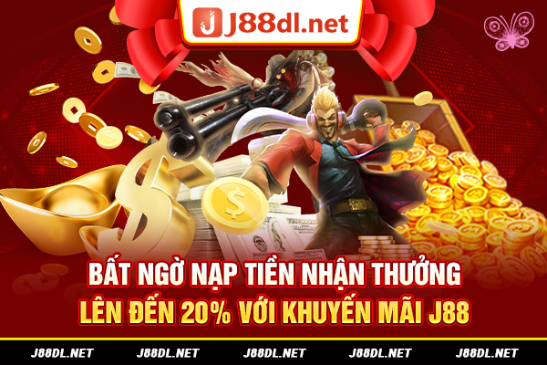 Bất ngờ nạp tiền nhận thưởng lên đến 20%