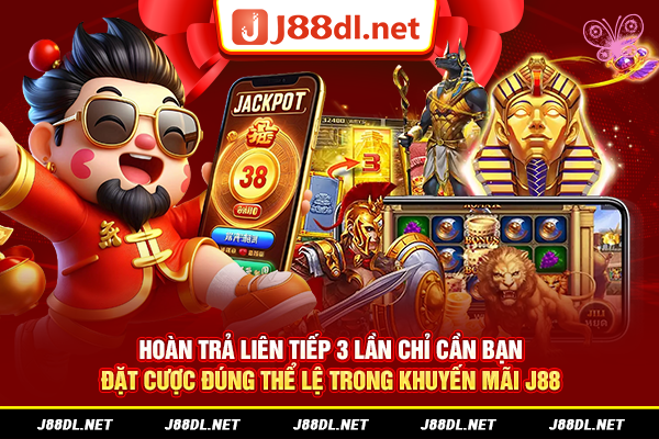 Hoàn trả liên tiếp 3 lần chỉ cần bạn đặt cược đúng thể lệ.