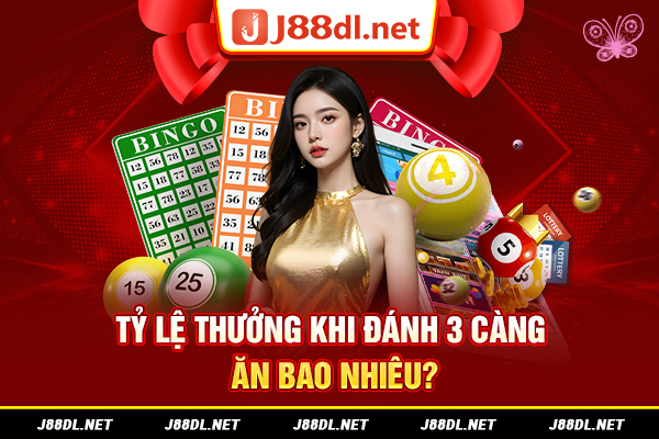 Tỷ lệ thưởng khi đánh 3 càng ăn bao nhiêu