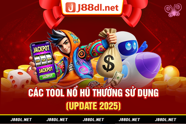 Các tool nổ hũ thường sử dụng (update 2025)