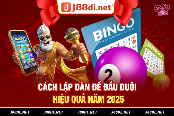 Cách lập dàn đề đầu đuôi hiệu quả năm 2025