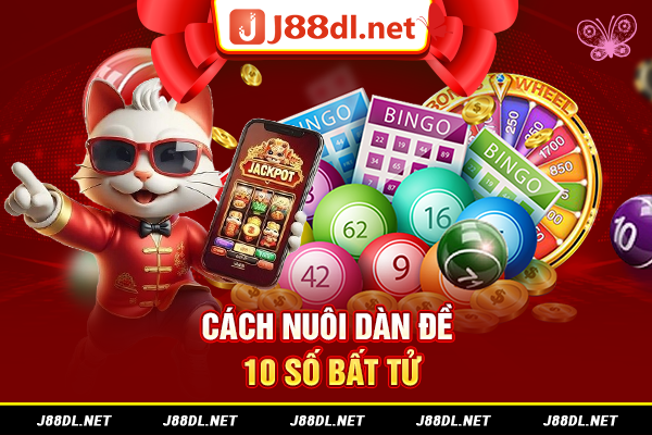 Cách nuôi dàn đề 10 số bất tử