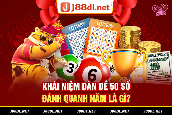Khái niệm dàn đề 50 số đánh quanh năm là gì?